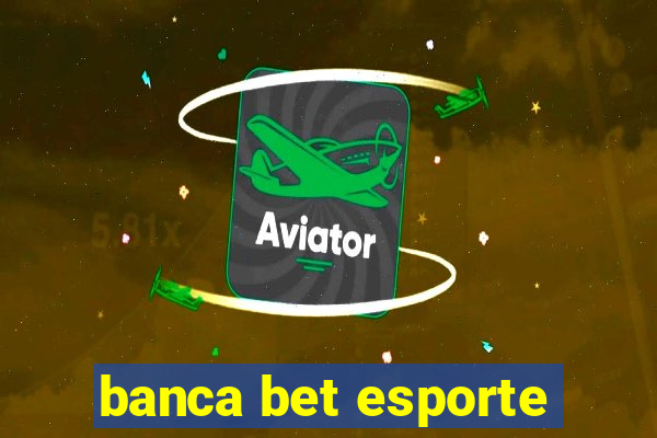 banca bet esporte